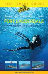 9781633539761-1633539768-Reef Smart Guides Florida: Fort Lauderdale, Pompano Beach and Deerfield Beach: Scuba Dive. Snorkel. Surf. (Best Diving Spots in Florida)