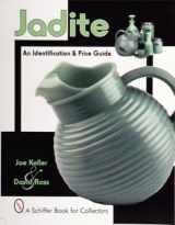 9780764309298-0764309293-Jadite: An Identification & Price Guide (A Schiffer Book for Collectors)