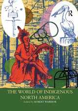 9781138042902-1138042900-The World of Indigenous North America (Routledge Worlds)