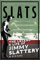 9780692411438-0692411437-Slats: The Legend and Life of Jimmy Slattery