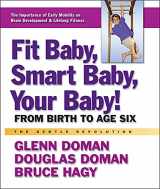 9780757003776-075700377X-Fit Baby, Smart Baby, Your Baby!: From Birth to Age Six (The Gentle Revolution Series)