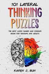 9781703934205-1703934202-101 Lateral Thinking Puzzles: The Best Logic Games And Riddles Book For Seniors And Adults