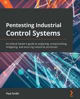 9781800202382-1800202385-Pentesting Industrial Control Systems: An ethical hacker's guide to analyzing, compromising, mitigating, and securing industrial processes