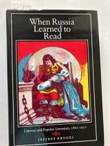 9780691054506-0691054509-When Russia Learned to Read: Literacy and Popular Literature, 1861-1917