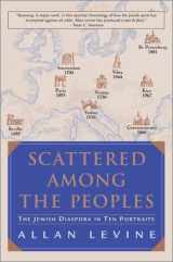 9780771052750-0771052758-Scattered Among the Peoples: The Jewish Diaspora in Ten Portraits
