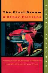 9781882633050-1882633059-The Final Dream and Other Fictions