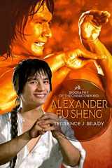 9781717363671-1717363679-Alexander Fu Sheng: Biography of the Chinatown Kid