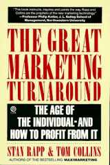 9780452267497-0452267498-The Great Marketing Turnaround: The Age of the Individual--and How To Profit From It