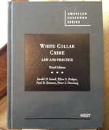 9780314185044-0314185046-White Collar Crime: Law and Practice (American Casebook Series)