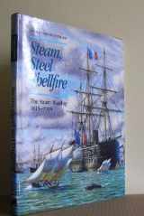9780851775647-0851775640-Steam, Steel and Shellfire: The Warship 1840-1905 (Conway's History of the Ship Series)
