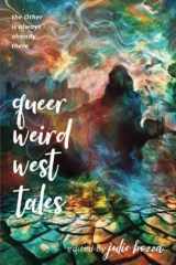 9781925869330-1925869334-Queer Weird West Tales