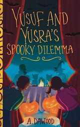 9781960323057-1960323059-Yusuf and Yusra's Spooky Dilemma (Holiday Dilemma)