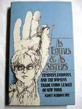 9780826203182-0826203183-As Equals and as Sisters: Feminism, the Labor Movement, and the Women's Trade Union League of New York