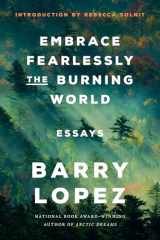 9780593242841-059324284X-Embrace Fearlessly the Burning World: Essays