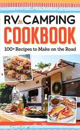 9781497102941-1497102944-RV Camping Cookbook: 100+ Recipes to Make on the Road (Fox Chapel Publishing) Camper Kitchen Recipes for Breakfast, Sides, Appetizers, Mains, Snacks, Desserts, 15 Varieties of S'Mores, and More