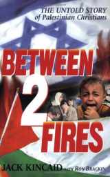 9780972525800-0972525807-Between 2 Fires: The Untold Story of the Palestinian Christians