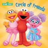 9780307931856-0307931854-Circle of Friends (Sesame Street) (Sesame Street Board Books)