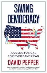 9781662938214-1662938217-Saving Democracy: A User's Manual for Every American