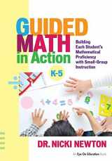 9781138127135-1138127132-Guided Math in Action: Building Each Student's Mathematical Proficiency with Small-Group Instruction