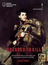 9781906367879-1906367876-Dressed to Kill: British Naval Uniform, Masculinity and Contemporary Fashions, 1748–1857