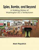 9781735993300-1735993301-Spies, Bombs, and Beyond: A Walking History of Washington DC's Tenleytown