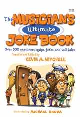 9780972070225-0972070222-The Musician's Ultimate Joke Book: Over 500 One-Liners, Quips, Jokes and Tall Tales