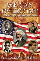 9781612544755-1612544754-We Can Overcome: An American Black Conservative Manifesto