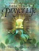 9780767334945-0767334949-Disciple's Prayer Life: Walking in Fellowship with God