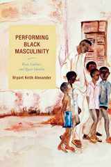 9780759109292-075910929X-Performing Black Masculinity: Race, Culture, and Queer Identity (Crossroads in Qualitative Inquiry)