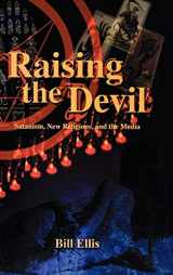 9780813121703-0813121701-Raising the Devil: Satanism, New Religions, and the Media