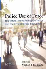 9781498732147-1498732143-Police Use of Force: Important Issues Facing the Police and the Communities They Serve