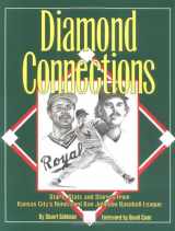 9781585970360-1585970360-Diamond Connections: Stars, Stats and Stories from Kansas City's Renowned Ban Johnson Baseball League