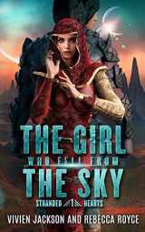 9781951349578-1951349571-The Girl Who Fell From The Sky (Stranded Hearts)