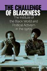 9780813044446-0813044448-The Challenge of Blackness: The Institute of the Black World and Political Activism in the 1970s (Southern Dissent)