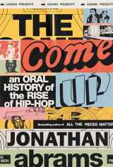 9781984825131-1984825135-The Come Up: An Oral History of the Rise of Hip-Hop
