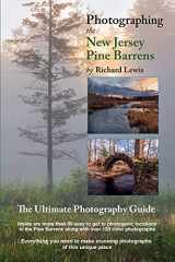 9781649909985-1649909985-Photographing the New Jersey Pine Barrens: The Ultimate Photography Guide