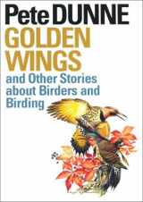 9780292716216-0292716214-Golden Wings and Other Stories about Birders and Birding (Corrie Herring Hooks Series)