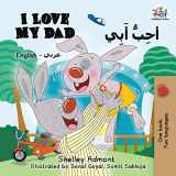 9781525911699-1525911694-I Love My Dad (English Arabic Bilingual Book): Arabic Bilingual Children's Book (English Arabic Bilingual Collection) (Arabic and English Edition)