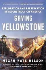 9781982141356-1982141352-Saving Yellowstone: Exploration and Preservation in Reconstruction America
