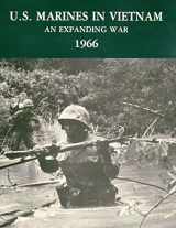 9781494285159-1494285150-U.S. Marines in Vietnam: An Expanding War - 1966 (Marine Corps Vietnam Series)