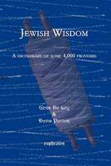 9781593333232-1593333234-Jewish Wisdom: A Dictionary of 4,400 Proverbs