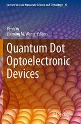 9783030358150-3030358151-Quantum Dot Optoelectronic Devices (Lecture Notes in Nanoscale Science and Technology)