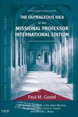 9781532698750-1532698755-The Outrageous Idea of the Missional Professor, International Edition