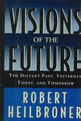 9780195090741-0195090748-Visions of the Future: The Distant Past, Yesterday, Today, and Tomorrow