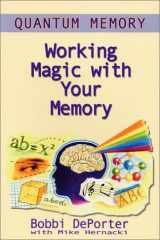 9780945525202-0945525206-Quantum Memory : Working Magic with Your Memory