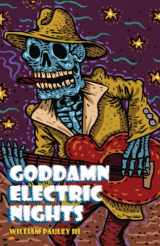 9781960190154-1960190156-Goddamn Electric Nights: A Collection of Short Stories