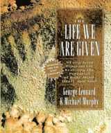 9780874777925-0874777925-The Life We Are Given: A Long-Term Program for Realizing the Potential of Body, Mind, Heart, and Soul (Inner Work Book)