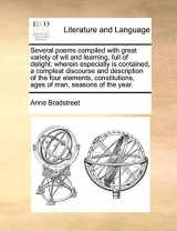 9781171472360-1171472366-Several Poems Compiled with Great Variety of Wit and Learning, Full of Delight; Wherein Especially Is Contained, a Compleat Discourse and Description ... Ages of Man, Seasons of the Year.