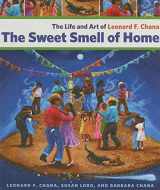 9780816528196-0816528195-The Sweet Smell of Home: The Life and Art of Leonard F. Chana