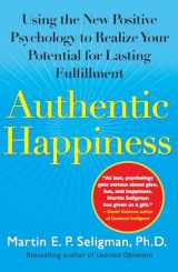 9780743222983-0743222989-Authentic Happiness: Using the New Positive Psychology to Realize Your Potential for Lasting Fulfillment
